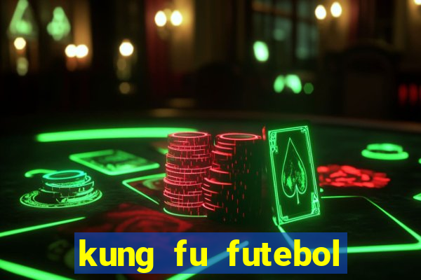 kung fu futebol clube dublado download utorrent